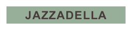 JAZZADELLA